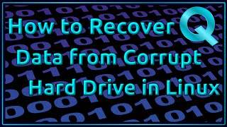 How to Recover Data from Corrupt Harddrive in Linux [upl. by Wood]