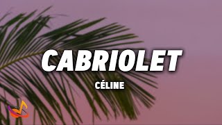 CÉLINE  CABRIOLET Lyrics [upl. by Rogers]