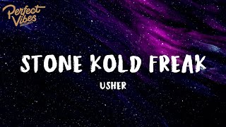 USHER  Stone Kold Freak Lyrics [upl. by Savil]