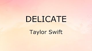 Delicate Lyrics  Taylor Swift [upl. by Khalin]