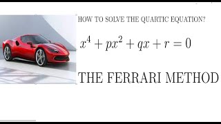 How to solve the quartic equation by the Ferrari method [upl. by Manup]