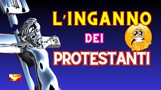 L’Inganno del Protestantesimo Visioni Contrapposte di Cristo  Risposta ai Protestanti [upl. by Adnicul]