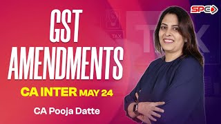 CA Inter GST Amendment for MAY 24 By CA Pooja Datte [upl. by Siuol]