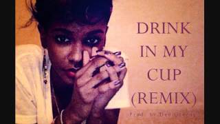 Tiara Thomas  Drank In My Cup Remix Prod by Dee Greene [upl. by Ynnahc]