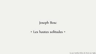 Joseph Bosc • Les hautes solitudes  Les rendezvous du vers  Poésie [upl. by Armalla]