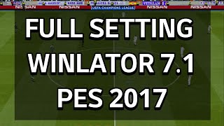 PES 2017 on Android Non Root  WINLATOR 71 Full Setting Tutorial Sampe Gol [upl. by Alva]