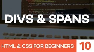 HTML amp CSS for Beginners Part 10 Divs amp Spans [upl. by Akisey]