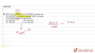 How many millilitres of complete reaction with a solution containing 0125g of pure Na2CO3 [upl. by Idoj]