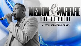 Wisdom amp Warfare Bulletproof Apostle Johnathan Brown Dominion City Church [upl. by Engapmahc]