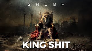 Shubh  King Shit Official Audio [upl. by Nachison643]