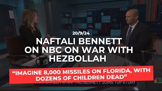 Naftali Bennett on Hezbollah war Imagine 8000 missiles hitting Florida killing dozens of children [upl. by Leuqcar]