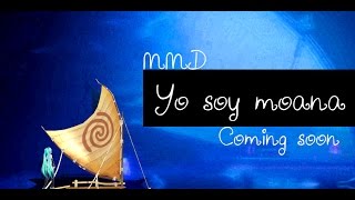 MMD Song Moana Coming Soon [upl. by Silyhp938]