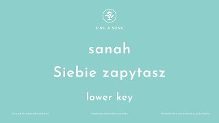 sanah  Siebie zapytasz KaraokeInstrumental Lower Key [upl. by Eerahs]