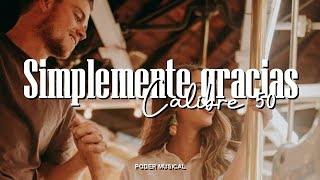 Calibre 50  Simplemente Gracias Letra [upl. by Ford]