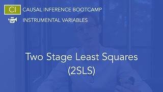 Two Stage Least Squares 2SLS Causal Inference Bootcamp [upl. by Muriah126]