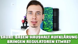 SäureBasenHaushalt  Aufklärung zur Übersäuerung und sind SäureBasenRegulatoren sinnvoll [upl. by Veljkov]