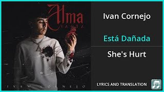 Ivan Cornejo  Está Dañada Lyrics English Translation  Spanish and English Dual Lyrics [upl. by Goddard85]