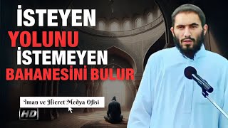 İsteyen Yolunu İstemeyen Bahanesini Bulur  Ebu Ubeyde Hoca [upl. by Marcell]