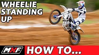 How to Wheelie Standing Up on a Dirt Bike  Learn How It Makes You Faster [upl. by Airdnax]