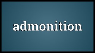 Admonition Meaning [upl. by Nikral633]