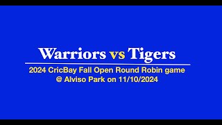 2024 CricBay Fall Open  Platinum Round Robin  Warriors vs Tigers Alviso Park on 111020224 [upl. by Agnesse]