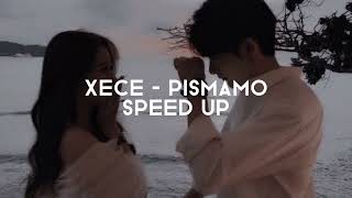 Xece  Pismamo Speed up [upl. by Magnuson159]