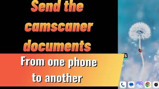 How to Send Cam Scaner Documents from One Phone to Another 2024 [upl. by Anitnahs]