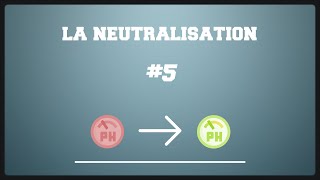 Expérience 5 La neutralisation [upl. by Pauli645]