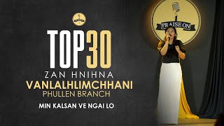 Vanlalhlimchhani  Min kalsan ve ngai lo  Praise On 2024  Top 30 [upl. by Jarlathus584]