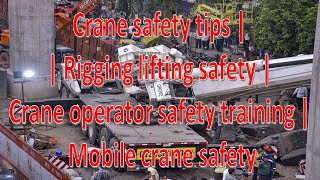 Crane safety tips   Rigging lifting safety  Crane operator safety training  Mobile crane safety [upl. by Kcinemod945]