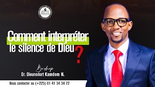 COMMENT INTEPRETER LE SILENCE DE DIEU [upl. by Hpotsirhc]