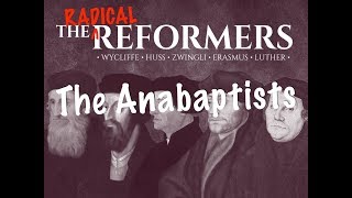 The Reformers Anabaptists [upl. by Assiram]