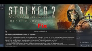 Fix STALKER 2 Heart of Chornobyl Error An Unreal Process Has Crashed UE Stalker2 [upl. by Kalam759]