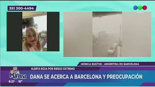 DANA SE ACERCA A BARCELONA Y HAY PREOCUPACIÓN MÓNICA  ARGENTINA EN BARCELONA [upl. by Hussar357]