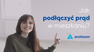 Jak podłączyć prąd w mieszkaniu   Archicom [upl. by Odyssey606]