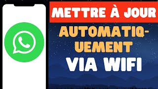 Comment Mettre À Jour Automatiquement WhatsApp Via Wi Fi  iOS amp Android [upl. by Anailuig139]