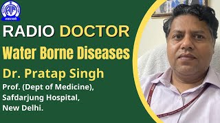 Radio Doctor I Water Borne Diseases I Dr Pratap Singh Prof Dept of Medicine Safdarjung Hospital [upl. by Trudy]