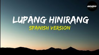 LUPANG HINIRANG  SPANISH VERSION LYRICS [upl. by Lehcer933]