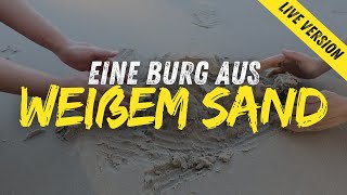 Eine Burg aus weißem Sand Live Lyric Official [upl. by Lyrehs]