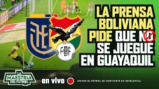 🔴 ENVIVO 🟢 PRENSA BOLIVIANA PIDE QUE NO SE JUEGUE EN GUAYAQUIL 🟢 [upl. by Wager]