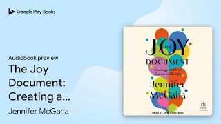 The Joy Document Creating a Midlife of… by Jennifer McGaha · Audiobook preview [upl. by Rodavlas38]