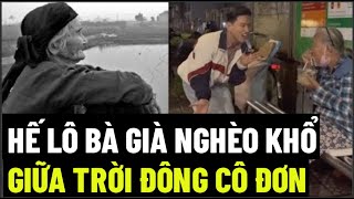 Hế Lô Bà Già Nghèo Khổ Giữa Trời Đông Cô Đơn [upl. by Sadinoel]