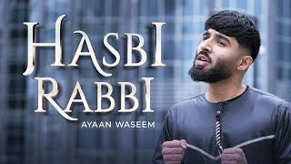 HASBI RABBI  Ayaan Waseem  Official Video 2024 [upl. by Richmal]