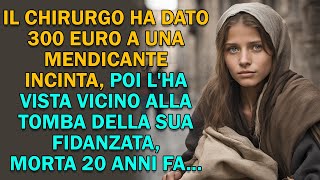 Il chirurgo ha dato 300 euro a una mendicante incinta poi lha vista sulla tomba della sua [upl. by Low]