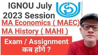 IGNOU MA History MA Economics July 2023 Session के Exam amp Assignment कब होंगे [upl. by Lemar]