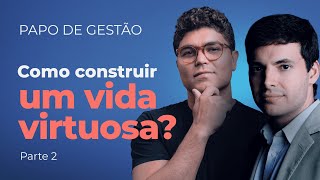 Guilherme Freire Parte 2  Filosofia Grega e a construção de bons hábitos  Papo de Gestão [upl. by Ecnerret]