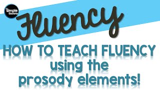 How to Teach Fluency Using the Prosody Elements [upl. by Otreblig]