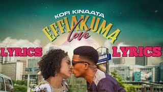 LYRICS Kofi Kinaata  Effiakuma love  lyrics video [upl. by Klemm]