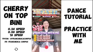 CHERRY ON TOP DANCE TUTORIAL SLOW MO PRACTICE WITH ME 03X 05X 1X SPEED tiktokdance BINI [upl. by Enilesoj7]