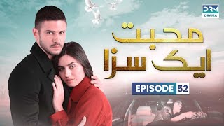 Turkish Drama in Urdu  Never Let Go Episode 52  Mohabbat Ek Saza  UA1O [upl. by Ssepmet]